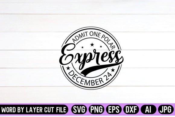 Download Admit One Polar Express December 24 SVG - Express Collection